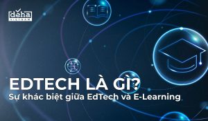 EdTech là gì? Phân biệt EdTech và E-learning