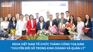 DEHA Việt Nam tổ chức thành công buổi  tọa đàm “Chuyển đổi số trong kinh doanh và quản lý – góc nhìn chuyên gia”  tại Đại học Thương mại