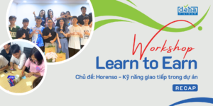 [Recap] – Workshop Learn to Earn dành cho thực tập sinh của DEHA Vietnam