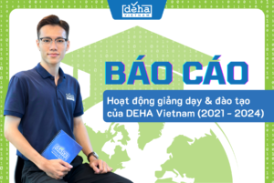 Báo cáo về hoạt động giảng dạy và đào tạo của DEHA Vietnam (2021 – 2024)