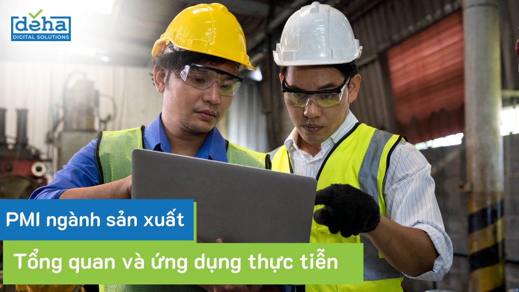 Tổng quan về PMI và cách ứng dụng thực tiễn cho ngành sản xuất