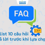 Checklist 10 câu hỏi cần trả lời trước khi lựa chọn giải pháp ERP