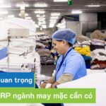 7 phân hệ cần có của hệ thống ERP ngành may mặc 