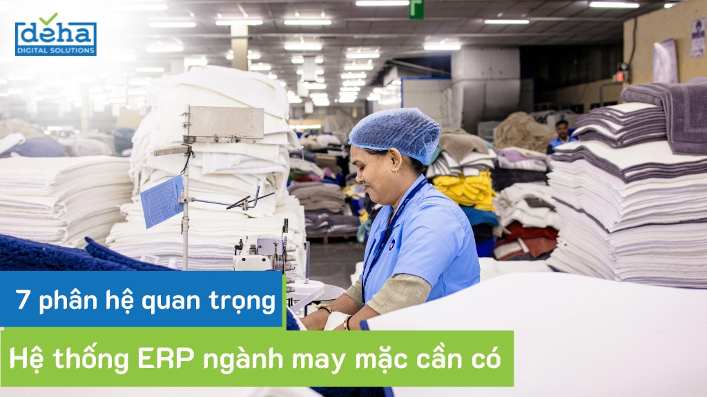 7 phân hệ cần có của hệ thống ERP ngành may mặc 