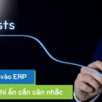 5 loại chi phí ẩn khi tích hợp AI vào ERP