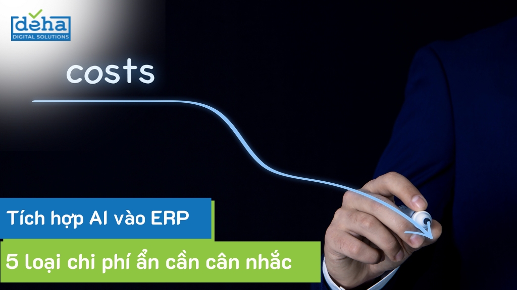 5 loại chi phí ẩn khi tích hợp AI vào ERP
