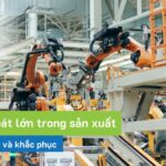 Nhận diện 06 thất thoát lớn trong sản xuất và giải pháp khắc phục