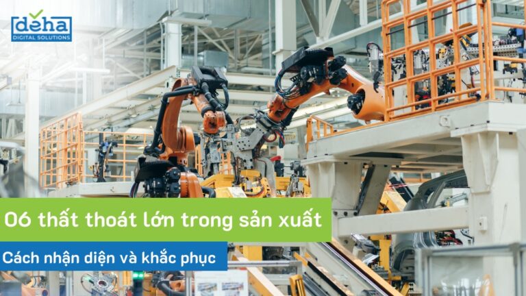 6 thất thoát trong sản xuất