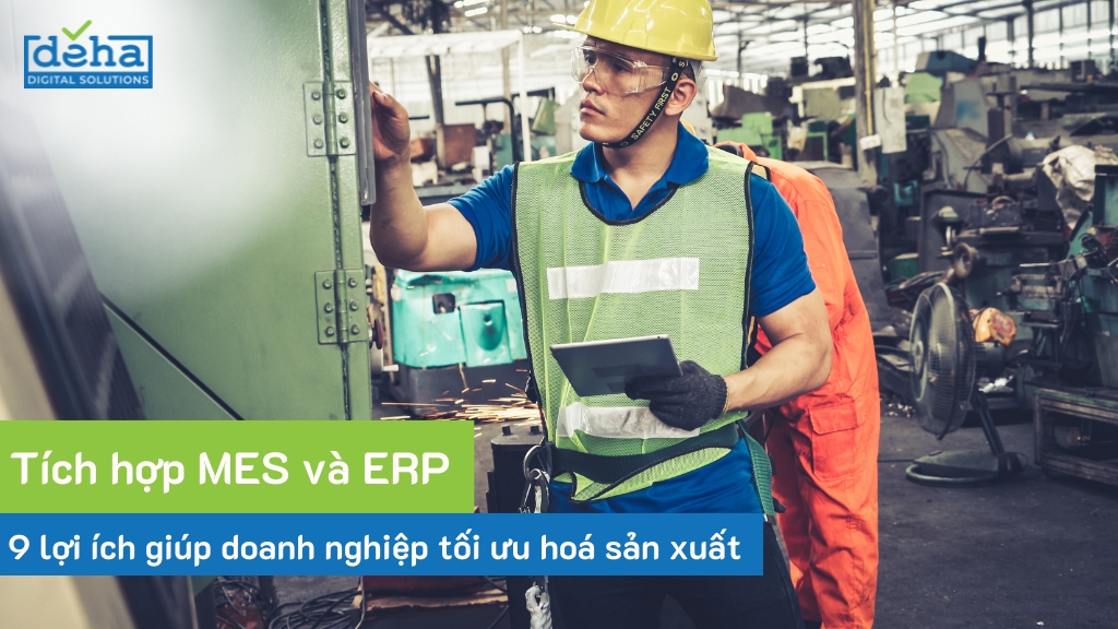 Lợi ích khi tích hợp MES với ERP