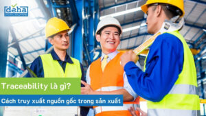 Traceability là gì? Cách truy xuất nguồn gốc trong sản xuất