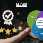 An tâm hợp tác nhờ hệ thống QA 3 lớp toàn diện của DEHA