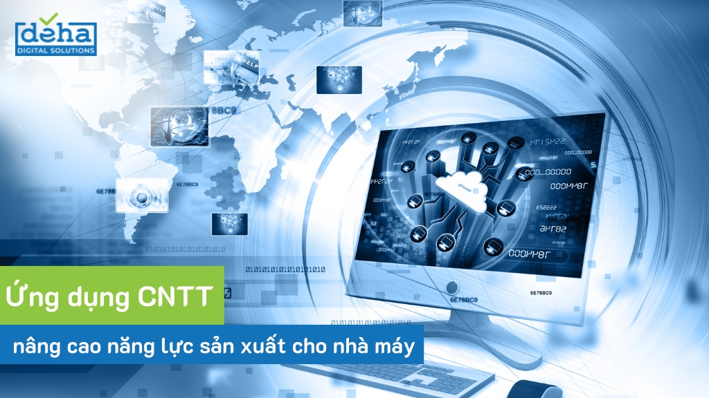 Ứng dụng CNTT nâng cao năng lực sản xuất cho nhà máy thời đại mới