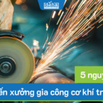 [Góc nhìn chuyên gia] 5 nguyên nhân khiến xưởng gia công cơ khí trễ tiến độ