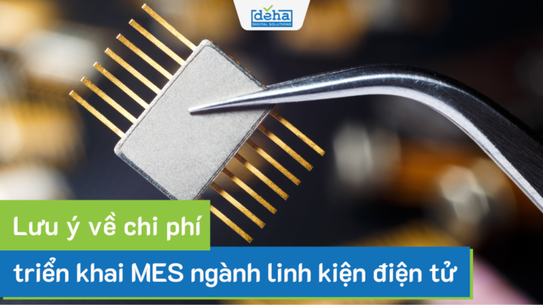 chi-phi-trien-khai-mes-nganh-linh-kien-dien-tu