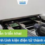Hướng dẫn triển khai MES ngành linh kiện điện tử thành công