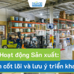 Quản lý Hoạt động Sản xuất (MOM): Quy trình cốt lõi và lưu ý triển khai
