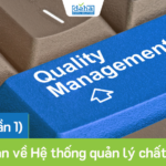 Tổng quan về Hệ thống quản lý chất lượng SQM (Phần 1)