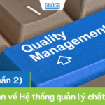 Tổng quan về hệ thống quản lý chất lượng SQM (Phần 2)