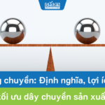 Cân bằng chuyền: Định nghĩa, lợi ích và cách tối ưu dây chuyền sản xuất